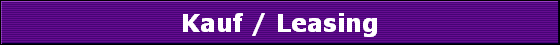 Kauf / Leasing